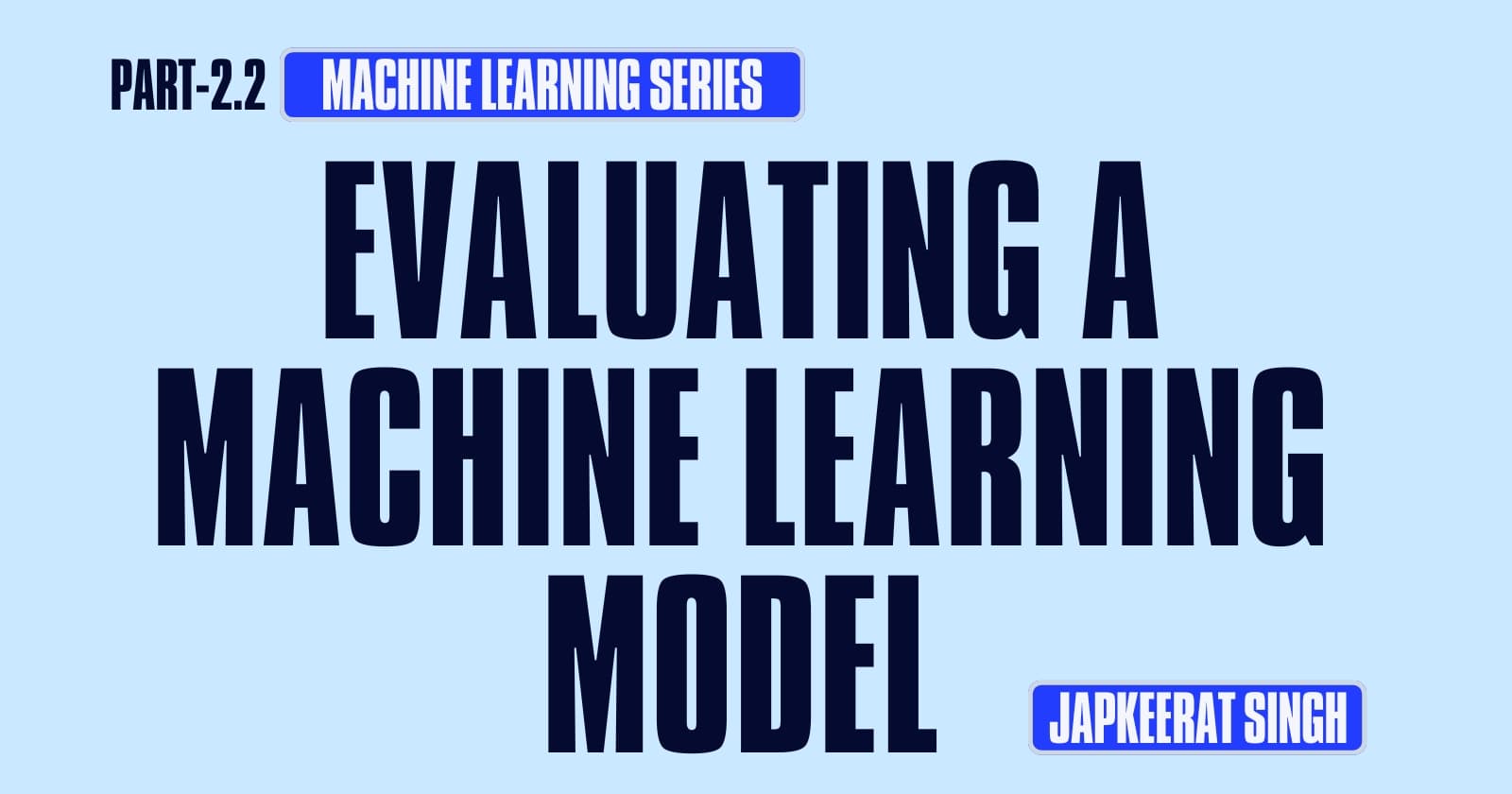 Is the Model making right predictions? - Part 2 of 5 on Evaluation of Machine Learning Models